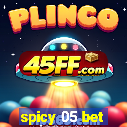 spicy 05 bet